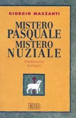 Mistero pasquale. Mistero nuziale. Meditazione teologica