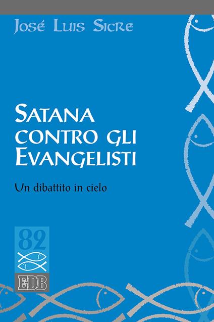 Satana contro gli evangelisti. Un dibattito in cielo - José Luis Sicre - copertina