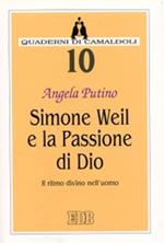 Simone Weil e la passione di Dio. Il ritmo divino nell'uomo