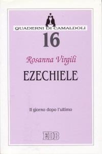 Ezechiele. Il giorno dopo l'ultimo - Rosanna Virgili - copertina