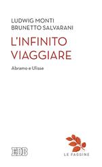 L' infinito viaggiare. Abramo e Ulisse