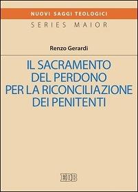 Il sacramento del perdono per la riconciliazine dei penitenti - Renzo Gerardi - copertina