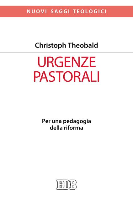 Urgenze pastorali. Per una pedagogia della riforma - Christoph Theobald - copertina