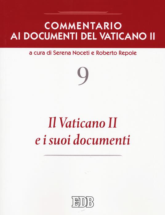 Commentario ai documenti del Vaticano II. Vol. 9: Vaticano II e i suoi documenti, Il. - copertina