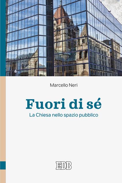 Fuori di sé. La Chiesa nello spazio pubblico - Marcello Neri - copertina