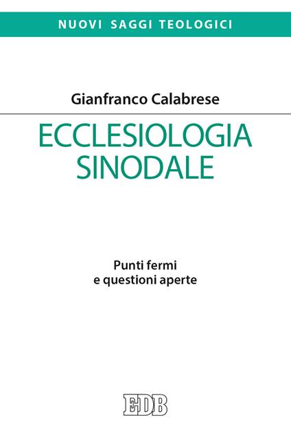 Ecclesiologia sinodale. Punti fermi e questioni aperte - Gianfranco Calabrese - copertina