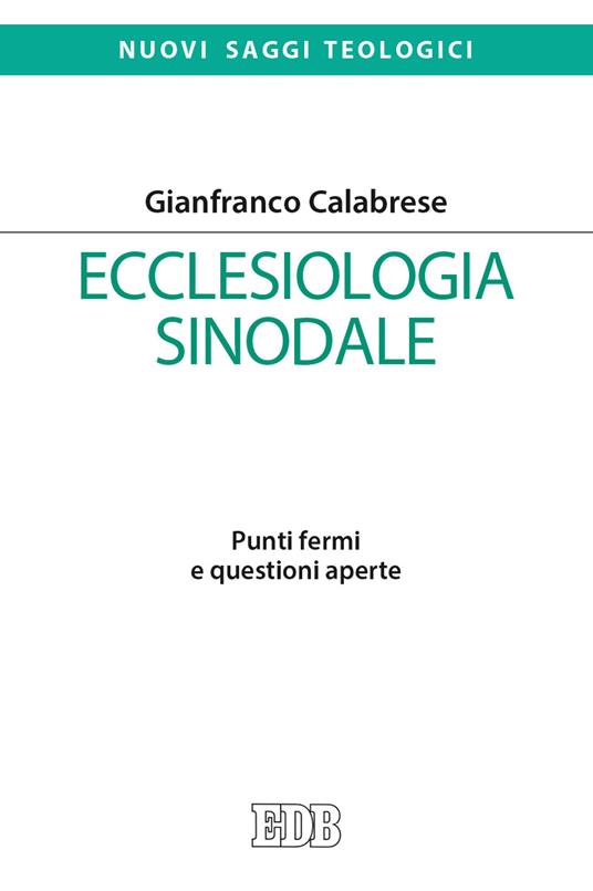 Ecclesiologia sinodale. Punti fermi e questioni aperte - Gianfranco Calabrese - copertina