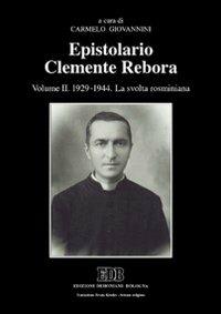 Epistolario Clemente Rebora. Vol. 2: 1929-1944. La svolta rosminiana. - copertina