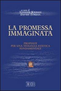 La promessa immaginata. Proposte per una teologia estetica fondamentale - copertina