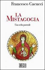 La mistagogia. Una scelta pastorale