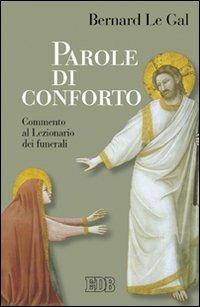 Parole di conforto. Commento al lezionario dei funerali - Bernard Le Gal - copertina