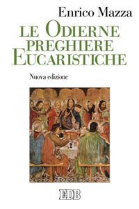 Le odierne preghiere eucaristiche - Enrico Mazza - copertina