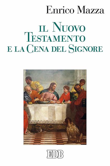Il Nuovo Testamento e la cena del Signore - Enrico Mazza - copertina