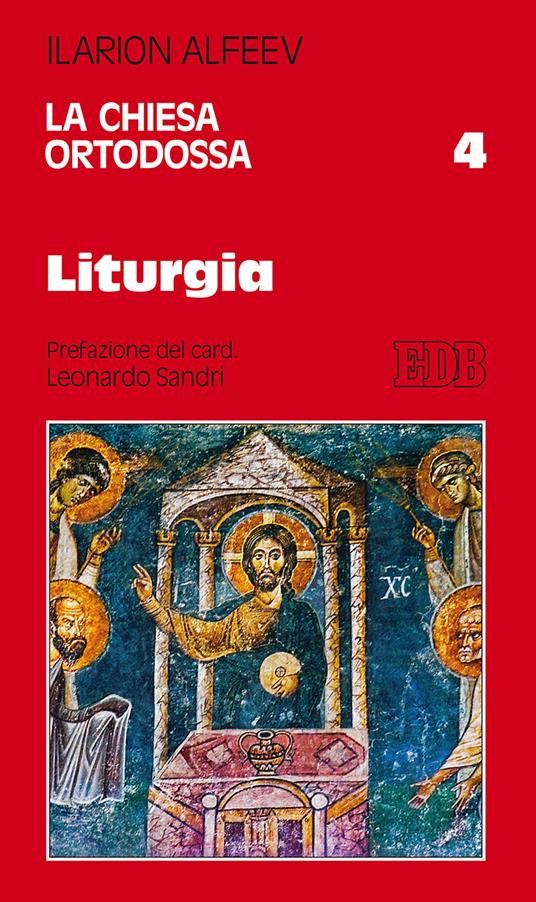La Chiesa ortodossa. Vol. 4: Liturgia - Ilarion Alfeev - copertina