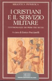 I cristiani e il servizio militare. Testimonianze dei primi tre secoli - copertina