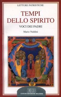 Tempi dello Spirito. Voci dei Padri - Mario Naldini - copertina