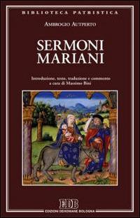 Sermoni mariani. Introduzione, testo, traduzione e commento - Ambrogio Autperto - copertina