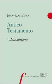 Antico Testamento. Vol. 1: Introduzione - Jean-Louis Ska - copertina