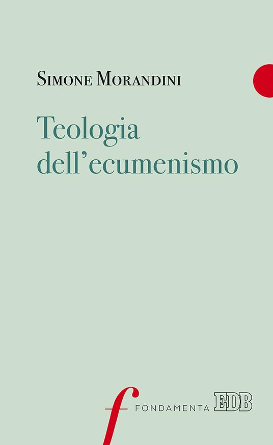 Teologia dell'ecumenismo - Simone Morandini - copertina