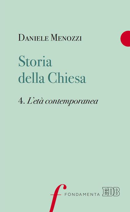Storia della Chiesa. Vol. 4: età contemporanea, L'. - Daniele Menozzi - copertina