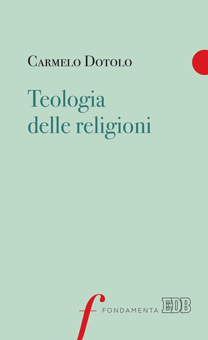 Teologia delle religioni - Carmelo Dotolo - copertina