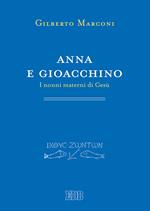 Anna e Gioacchino. I nonni materni di Gesù. Indagine sul Protovangelo di Giacomo 1-5