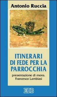 Itinerari di fede per la parrocchia - Antonio Ruccia - copertina