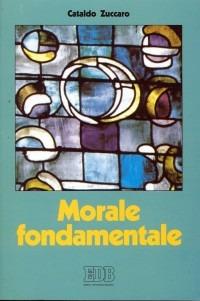 Morale fondamentale. Itinerari - Cataldo Zuccaro - copertina