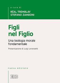 Figli nel Figlio. Una teologia morale fondamentale - copertina