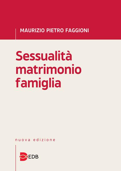 Sessualità matrimonio famiglia - Maurizio Pietro Faggioni - copertina