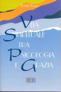 Vita spirituale tra psicologia e grazia - Benito Goya - copertina