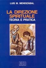 La direzione spirituale. Teoria e pratica