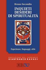 Inquieti desideri di spiritualità. Esperienze, linguaggi, stile