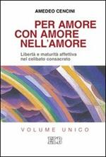 Per amore, con amore, nell'amore. Libertà e maturità affettiva nel celibato consacrato