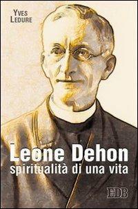 Leone Dehon. Spiritualità di una vita - Yves Ledure - copertina