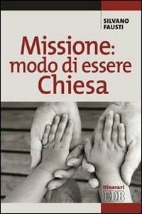 Missione: modo di essere Chiesa - Silvano Fausti - copertina
