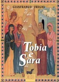 Tobia e Sara. Itinerario di fede per giovani sposi - Gianfranco Fregni - copertina