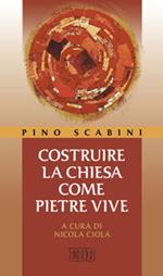 Costruire la Chiesa come pietre vive