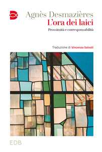 Libro L'ora dei laici. Prossimità e corresponsabilità Agnès Desmazieres