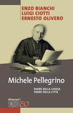 Michele Pellegrino. Padre della Chiesa padre della città