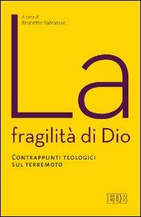 La fragilità di Dio. Contrappunti teologici sul terremoto - copertina