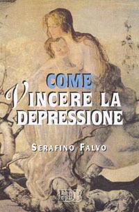 Come vincere la depressione - Serafino Falvo - copertina
