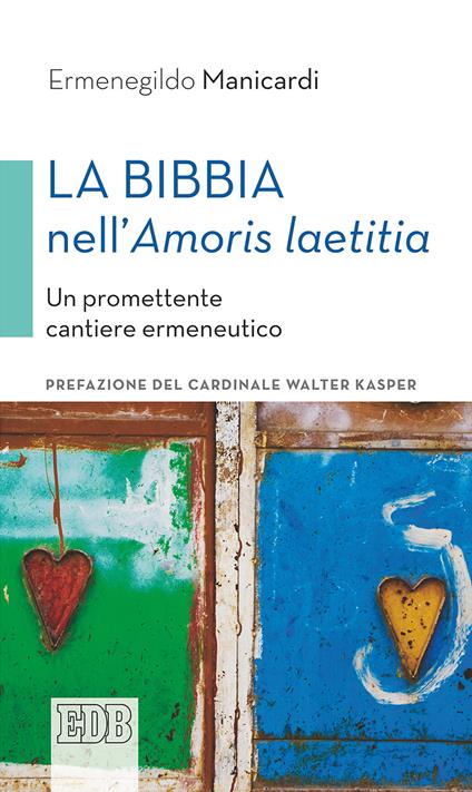 La Bibbia nell'«Amoris laetitia». Un promettente cantiere ermeneutico - Ermenegildo Manicardi - copertina