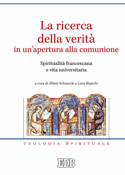 La ricerca della verità in un'apertura alla comunione. Spiritualità francescana e vita universitaria - copertina