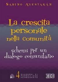 La crescita personale nella comunità. Schemi per un dialogo comunitario - Sabino Ayestarán - copertina