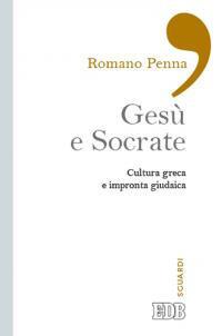 Gesù e Socrate. Cultura greca e impronta giudaica - Romano Penna - copertina