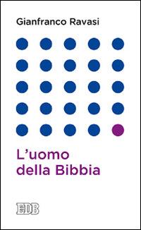 L'uomo della Bibbia - Gianfranco Ravasi - copertina