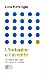 L' indagine e l'ascolto. Metodo e sguardo dei saggi di Israele