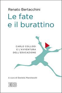 Le fate e il burattino. Carlo Collodi e l'avventura dell'educazione - Renato Bertacchini - copertina