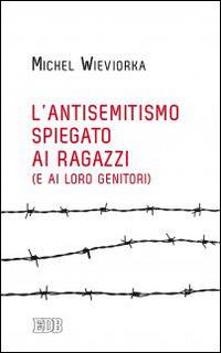 L' antisemitismo spiegato ai ragazzi (e ai loro genitori) - Michel Wieviorka - copertina